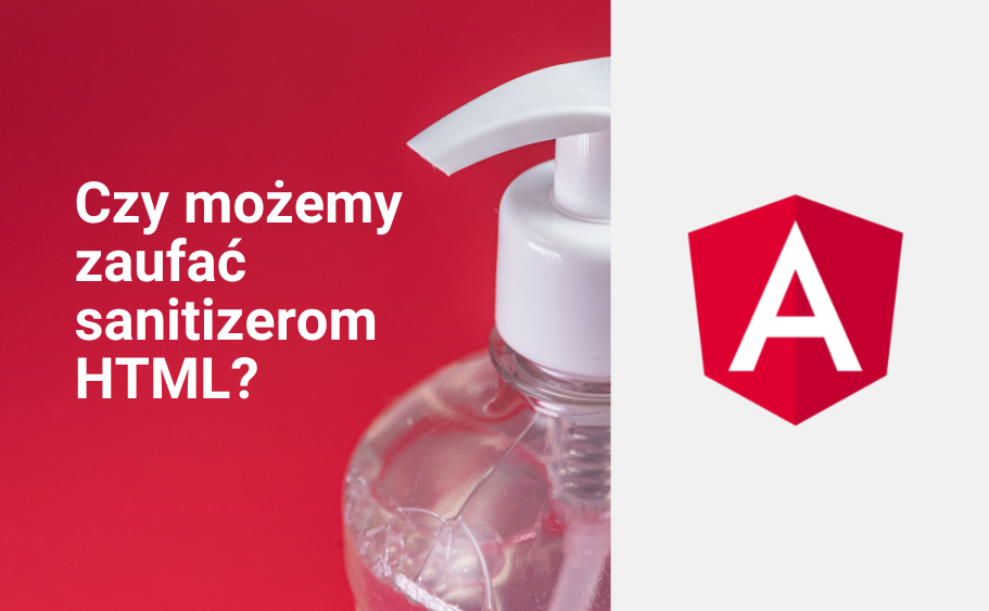 Featured image for: Czy możemy w pełni zaufać sanitizerom HTML i jak pracować bez nich?