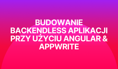 Featured image for: Budowanie backendless aplikacji przy użyciu Angular & Appwrite